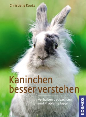 gebrauchtes Buch – Christiane Kautz – Kaninchen besser verstehen - Verhalten beobachten und Probleme lösen