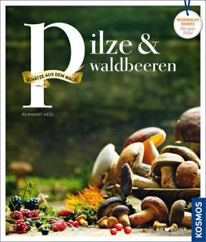 ISBN 9783440122471: Pilze und Waldbeeren - Regionale Produkte - kochen und genießen mit gutem Gewissen