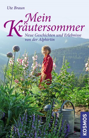 gebrauchtes Buch – Ute Braun – Mein Kräutersommer - Neue Geschichten, Erlebnisse und Rezepte von der Alphirtin