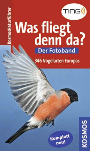 ISBN 9783440125328: Was fliegt denn da? Der Fotoband: Die Vogelarten Europas in über 700 Farbfotos Kosmos-Naturführer NABU Naturführer Ornithologie Vogel Vogelart Vogelbeobachtung Vögel bestimmen Vogelbestimmung Bestimmu