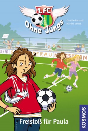 ISBN 9783440126448: 1. FC Ohne Jungs, 1, Freistoß für Paula