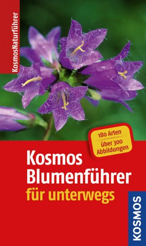 ISBN 9783440130124: Kosmos-Blumenführer für unterwegs : [180 Arten] / Heike Dorsch. [Red.: Antje Albrecht ; Monika Weymann]