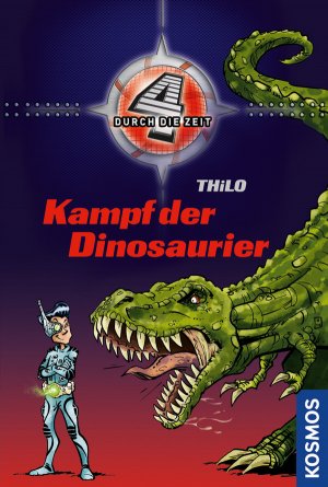 gebrauchtes Buch – Thilo – Vier durch die Zeit, 1, Kampf der Dinosaurier