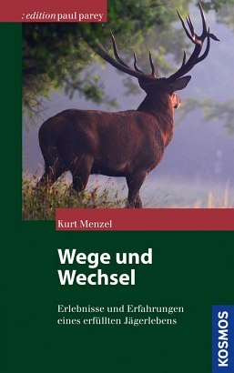 ISBN 9783440139332: Wege und Wechsel eines Jägers - Aus 60 Jahren Waidwerk