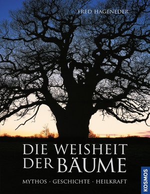 ISBN 9783440145449: Die Weisheit der Bäume - Mythos Geschichte Heilkraft.