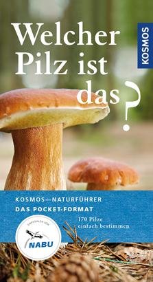 ISBN 9783440149843: Welcher Pilz ist das? – 170 Pilze einfach bestimmen