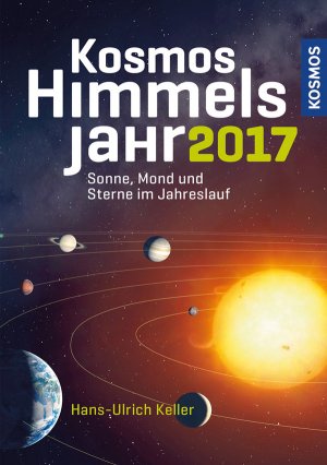 ISBN 9783440151150: Das Kosmos Himmelsjahr 2017. Sonne, Mond und Sterne im Jahreslauf