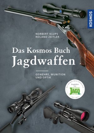 ISBN 9783440154151: Das Kosmos Buch Jagdwaffen - Gewehre, Munition und Optik