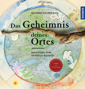 ISBN 9783440162071: Das Geheimnis deines Ortes - Anleitung zum heimisch werden