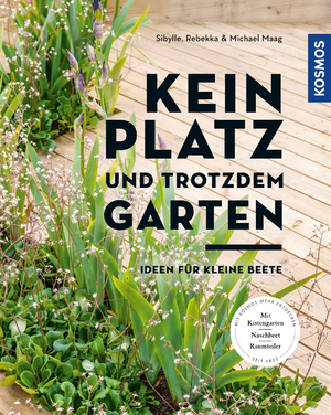 neues Buch – Sibylle Maag – Kein Platz und trotzdem Garten: Ideen für kleine Beete