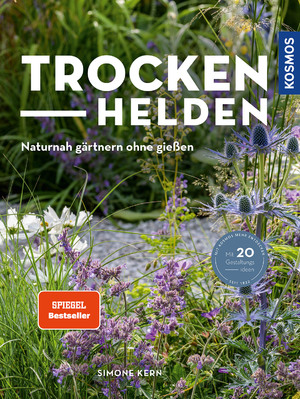 ISBN 9783440170885: Trockenhelden – Naturnah gärtnern ohne gießen. Mit 20 Gestaltungsideen