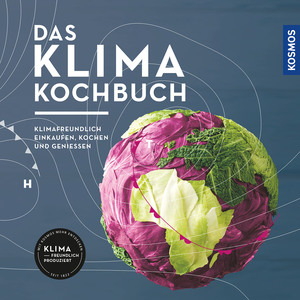 ISBN 9783440171356: Das Klimakochbuch - Klimafreundlich einkaufen, kochen und genießen