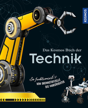 ISBN 9783440173121: Das Kosmos Buch der Technik: So funktioniert's: von Brennstoffzelle bis Marsroboter