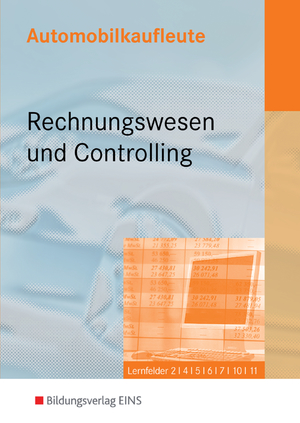 ISBN 9783441007654: Automobilkaufleute / Automobilkaufleute - Rechnungswesen und Controlling - Das handlungsorientierte Komplettpaket / Lernfelder 2, 4, 5, 6, 7, 10, 11: Schülerband