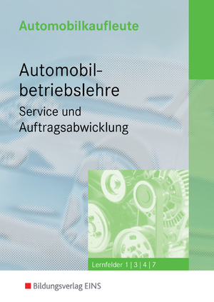 gebrauchtes Buch – Thomas Berndt – Automobilkaufleute, 4 Bde., Automobilbetriebslehre, Servive und Auftragsabwicklung: Das handlungsorientierte Komplettpaket / Lernfelder 1, 3, 4, 7: ... Das handlungsorientierte Komplettpaket)