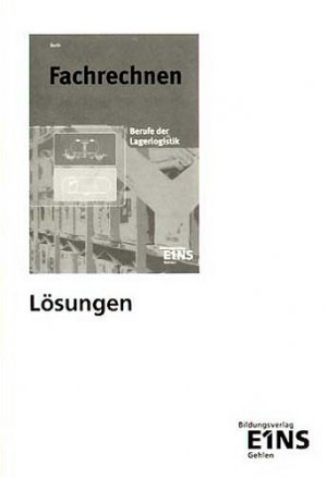 ISBN 9783441036197: Fachrechnen für Berufe der Lagerlogistik. Lösungen Volker Barth Lösungen zum Lehrbuch " Fachrechnen " Engeltberechnung Versandbereich Frachtberechnung Kalkulationshilfen KALIF KIS Schulbuch Fachlageri