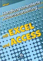 ISBN 9783441039525: Handlungsorientierte Datenverarbeitung mit Excel und Access