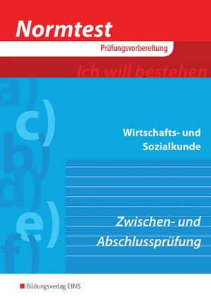 ISBN 9783441800033: Normtest / Normtest Wirtschafts- und Sozialkunde - Wirtschafts- und Sozialkunde / Zwischen- und Abschlussprüfung: Arbeitsheft