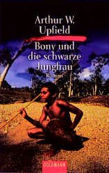 gebrauchtes Buch – Upfield, Arthur W – Bony und die schwarze Jungfrau. Roman