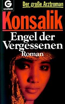 gebrauchtes Buch – Heinz G Konsalik – Engel der Vergessenen