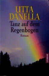 ISBN 9783442094370: Tanz auf dem Regenbogen