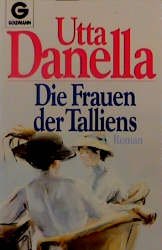 ISBN 9783442096176: Die Frauen der Talliens. Roman. by Danella, Utta