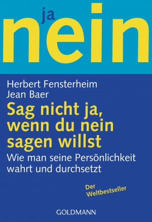 ISBN 9783442112975: Sag nicht ja, wenn du nein sagen willst - Wie man seine Persönlichkeit wahrt und durchsetzt