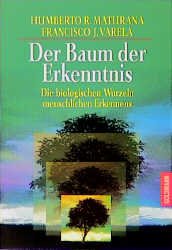 gebrauchtes Buch – Humberto R. Maturana – Der Baum der Erkenntnis: Die biologischen Wurzeln menschlichen Erkennens