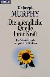 ISBN 9783442117369: Die unendliche Quelle Ihrer Kraft – Ein Schlüsselbuch Positiven Denkens