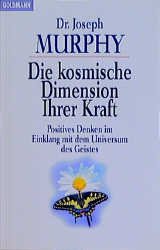 gebrauchtes Buch – Dr. Joseph Murphy – Die kosmische Dimension Ihrer Kraft - Positives Denken im Einklang mit dem Universum des Geistes