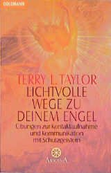 gebrauchtes Buch – Terry L. Taylor – Lichtvolle Wege zu deinem Engel - Übungen zur Kontaktaufnahme und Kommunikation mit Schutzgeistern   (Originaltitel - Guardians of Hope)