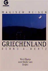 ISBN 9783442122820: Griechenland – Vom Olymp zum Orakel von Delphi