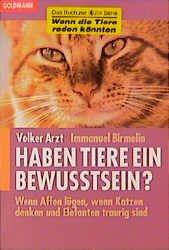 gebrauchtes Buch – Arzt, Volker; Birmelin – Haben Tiere ein Bewusstsein? Wenn Affen lügen, wenn Katzen denken und Elefanten traurig sind