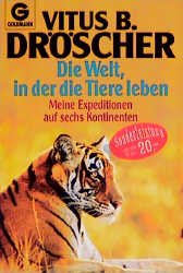 ISBN 9783442126712: Die Welt, in der die Tiere leben