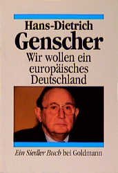 ISBN 9783442128396: Wir wollen ein europäisches Deutschland - Reden und Dokumente aus bewegter Zeit