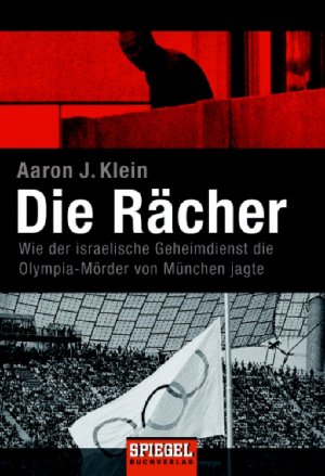 ISBN 9783442129782: Die Rächer – Wie der israelische Geheimdienst die Olympia-Mörder von München jagte