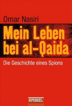 ISBN 9783442129829: Mein Leben bei al-Qaida - Die Geschichte eines Spions -