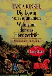 ISBN 9783442131792: Die Löwin von Aquitanien /Wahnsinn, der das Herz zerfrißt