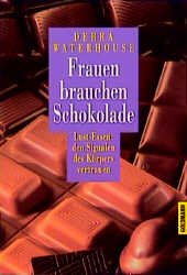 ISBN 9783442137848: Frauen brauchen Schokolade -  Lust-Essen: den Signalen des Körpers vertrauen