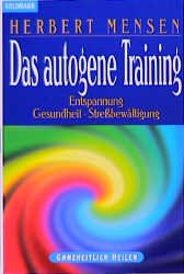 ISBN 9783442139989: Das autogene Training - Entspannung, Gesundheit, Streßbewältigung.