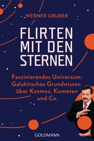 ISBN 9783442142606: Flirten mit den Sternen - Faszinierendes Universum: Galaktisches Grundwissen über Kosmos, Kometen & Co.