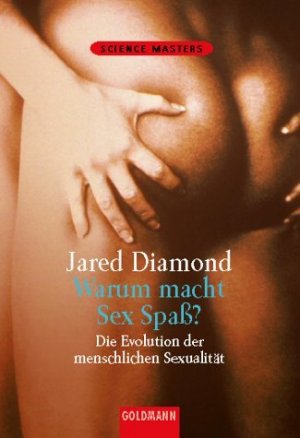 ISBN 9783442150854: Warum macht Sex Spass? Die Evolution der menschlichen Sexualität