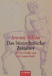 ISBN 9783442150908: Das biotechnische Zeitalter: Die Geschäfte mit der Gentechnik Rifkin, Jeremy and Kuhlmann-Krieg, Susanne