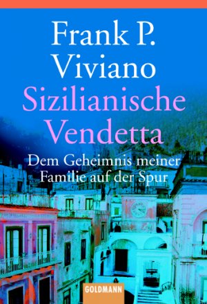 ISBN 9783442151493: Sizilianische Vendetta – Dem Geheimnis meiner Familie auf der Spur