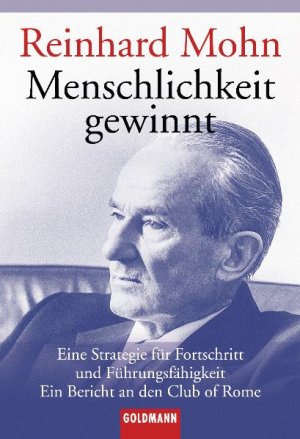 ISBN 9783442151615: Menschlichkeit gewinnt - Eine Strategie für Fortschritt und Führungsfähigkeit - Ein Bericht an den Club of Rome