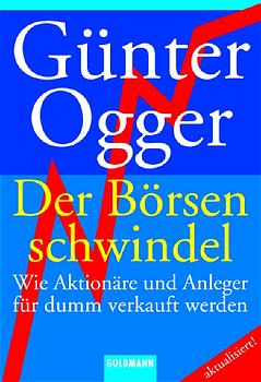 ISBN 9783442151783: Der Börsenschwindel – Wie Aktionäre und Anleger abkassiert werden