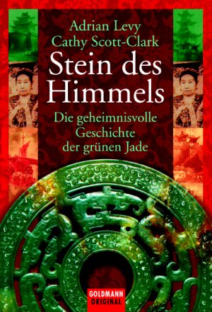 ISBN 9783442152179: Stein des Himmels – Die geheimnisvolle Geschichte der grünen Jade