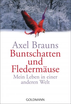 gebrauchtes Buch – Axel Brauns – Buntschatten und Fledermäuse – Mein Leben in einer anderen Welt