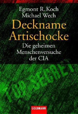 ISBN 9783442152810: Deckname Artischocke – Die geheimen Menschenversuche der CIA