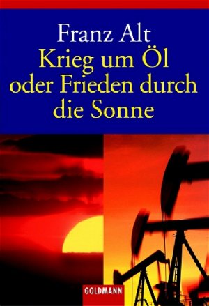 ISBN 9783442152896: Krieg um Öl oder Frieden durch die Sonne